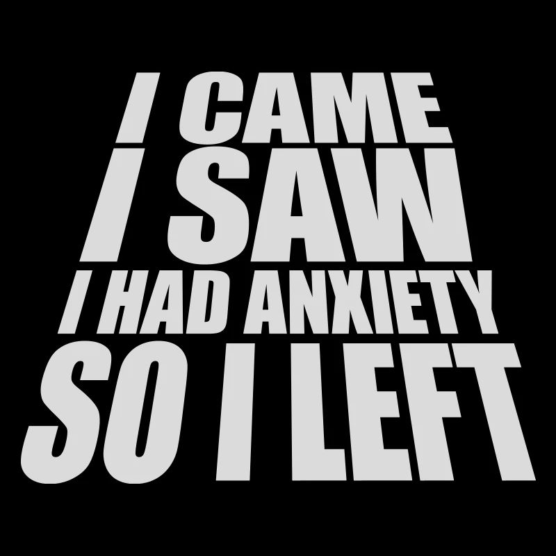 I had anxiety saying