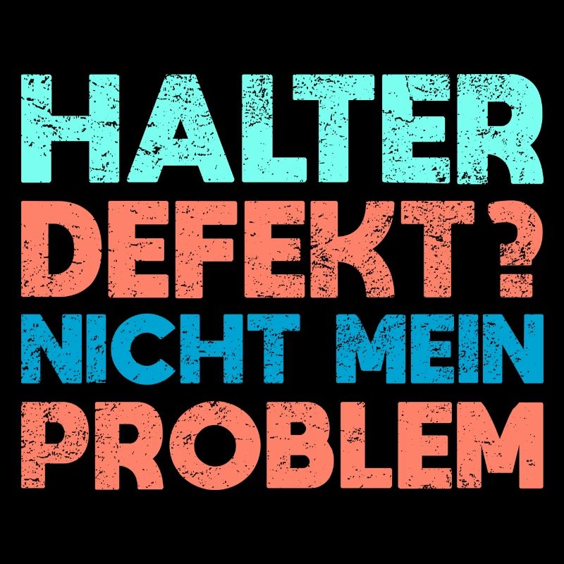 Halter Defekt? Nicht Mein Problem
