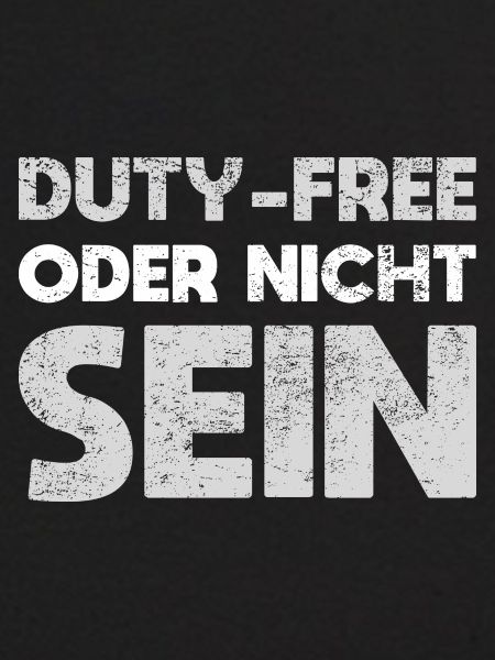 Duty-Free Oder Nicht Sein