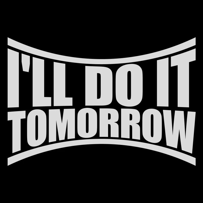 Citation de Do It Tomorrow