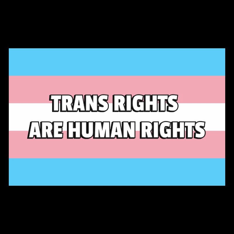 Trans Pride TRANS RIGHTS ARE HUMAN RIGHTS
