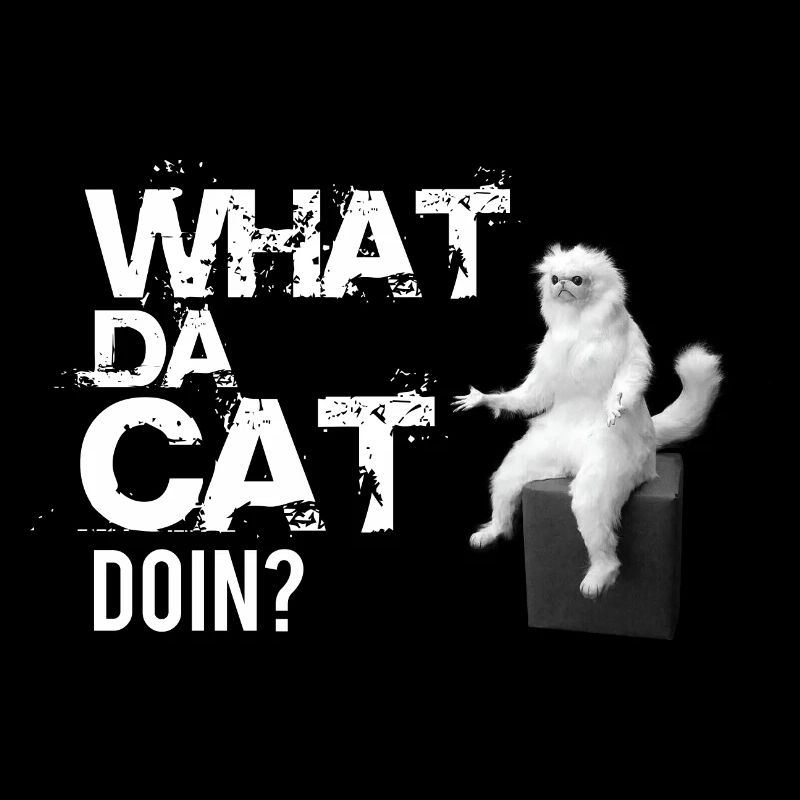 What da Cat Doing, funny cat design