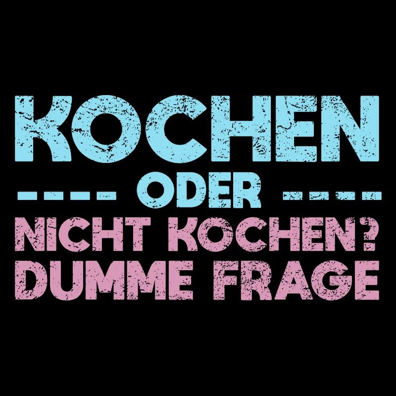 Kochen Oder Nicht Kochen? Dumme Frage