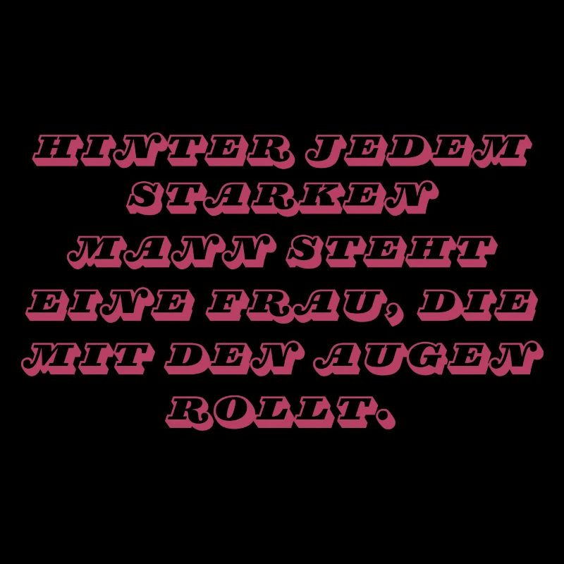 Hinter jedem starken Mann…