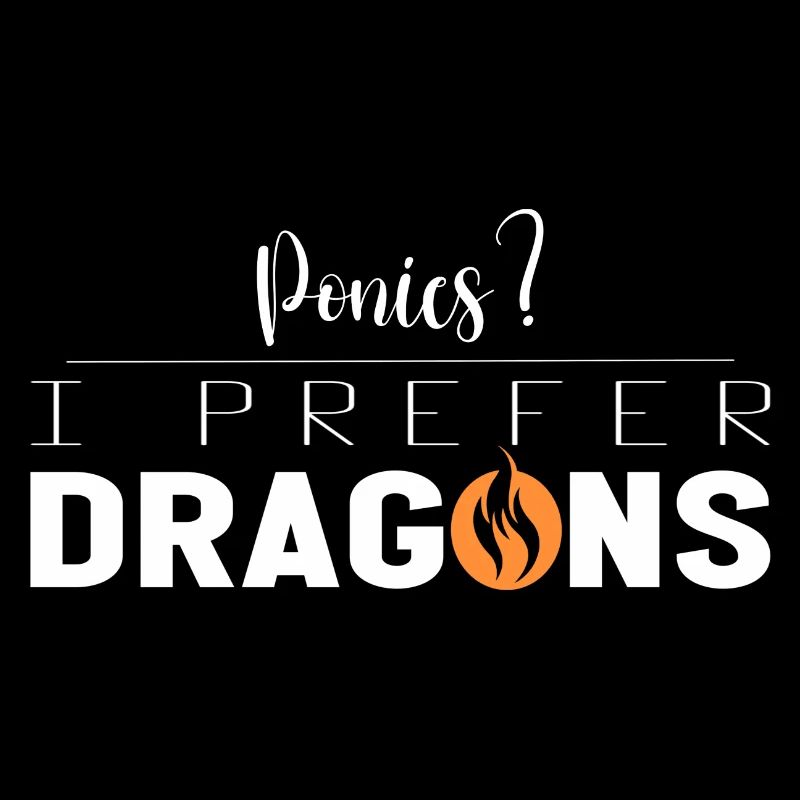 Ponies? I prefer Dragons
