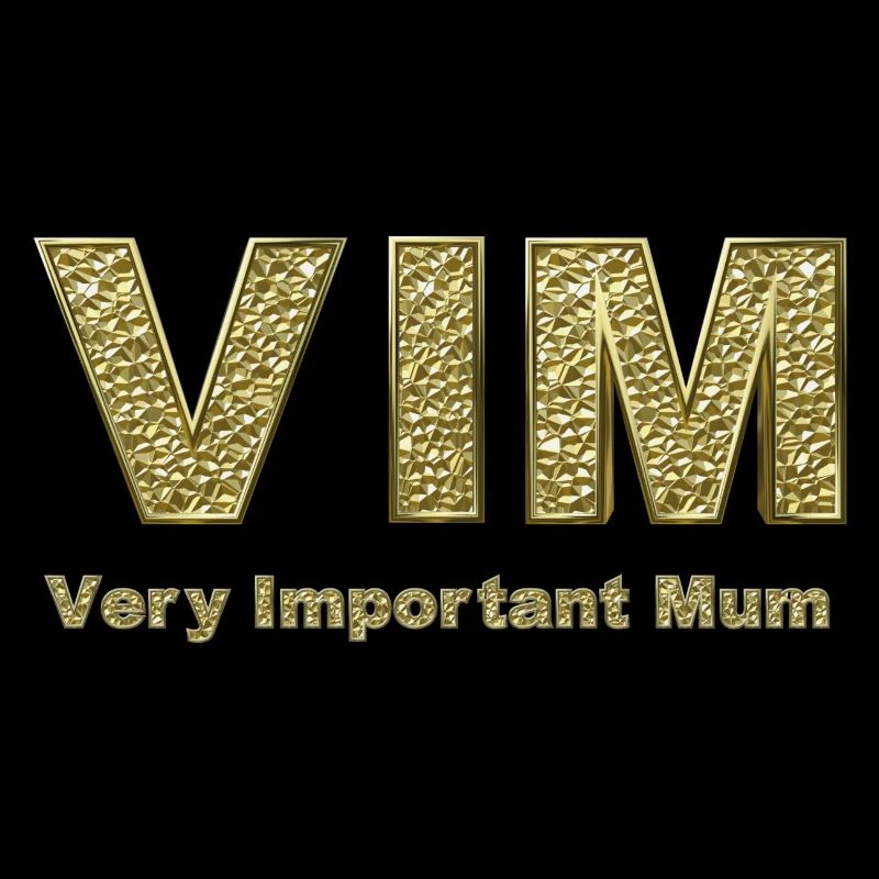 VIM - Very Important Mum