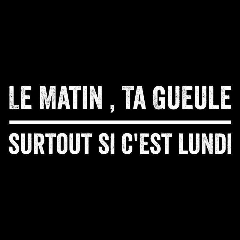 Le matin, ta gueule!