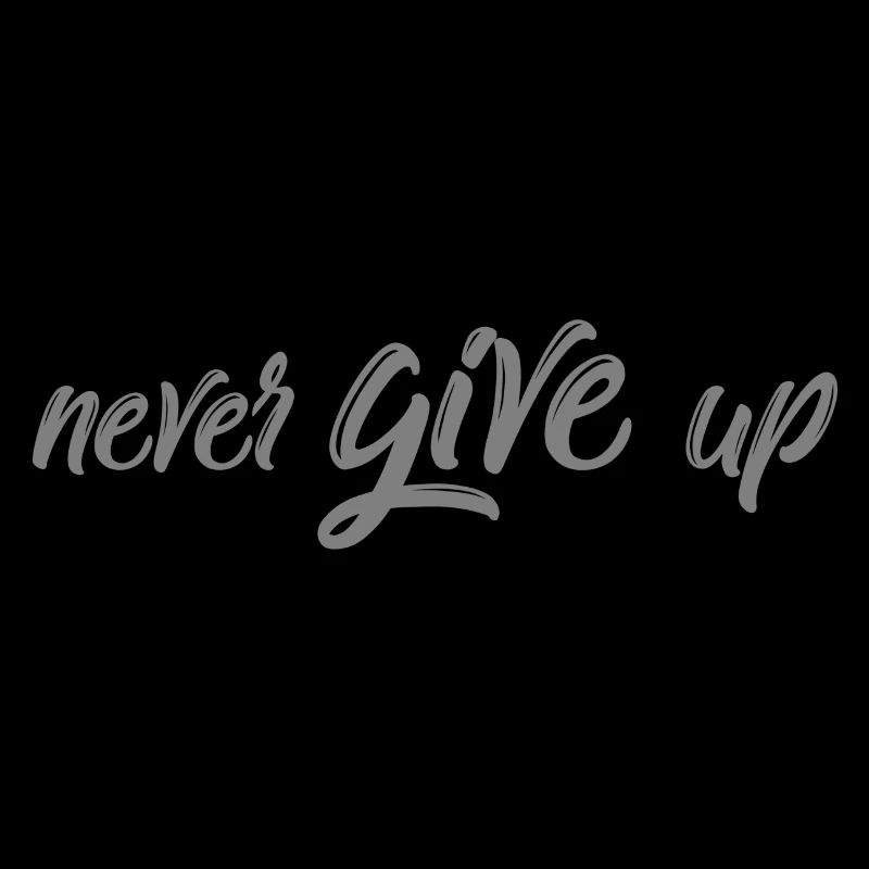 never give up