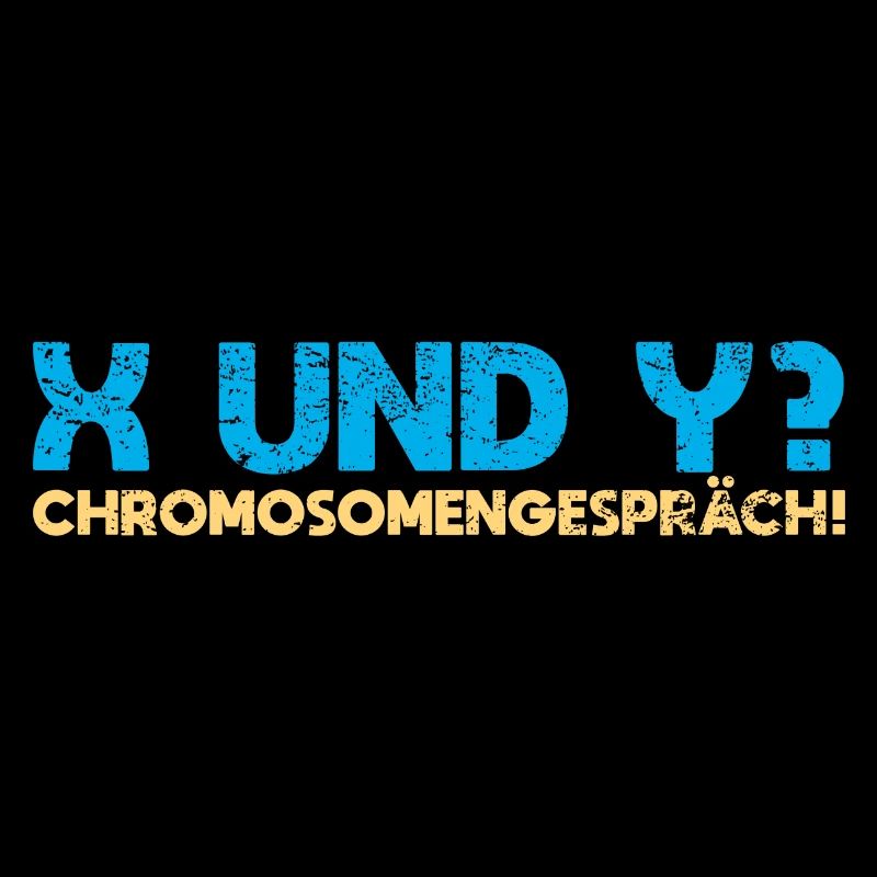 X Und Y? Chromosomengespräch!