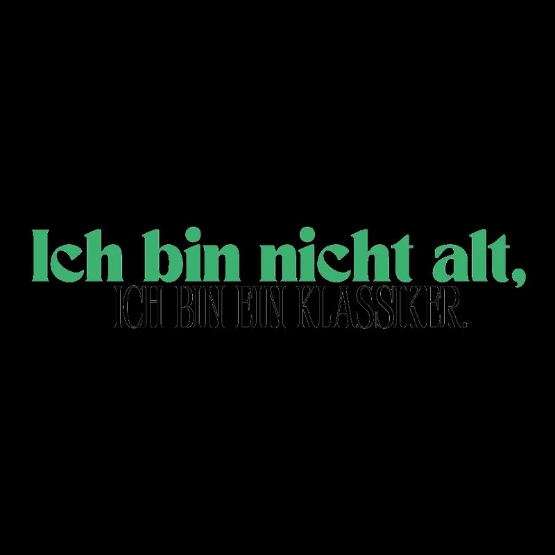 Ich bin nicht alt, ich bin ein Klassiker