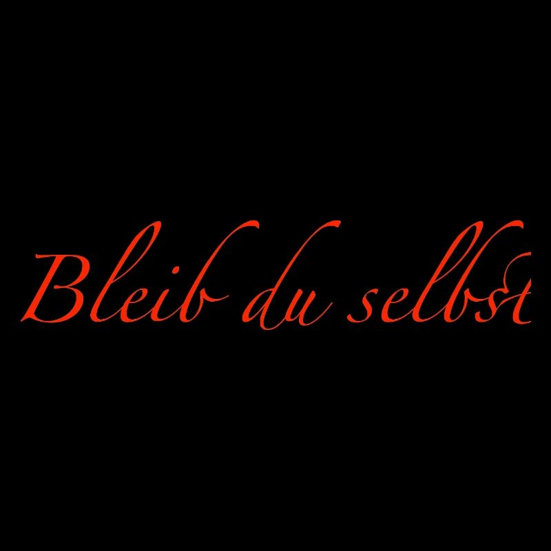 bleib du selbst