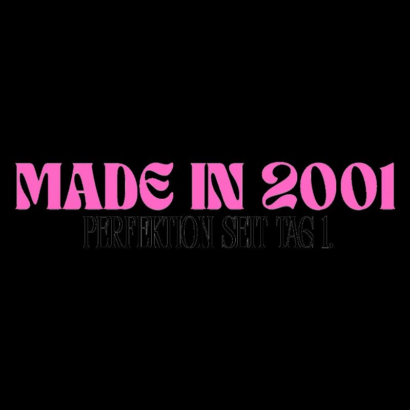 Made in 2001 - Perfektion seit Tag 1