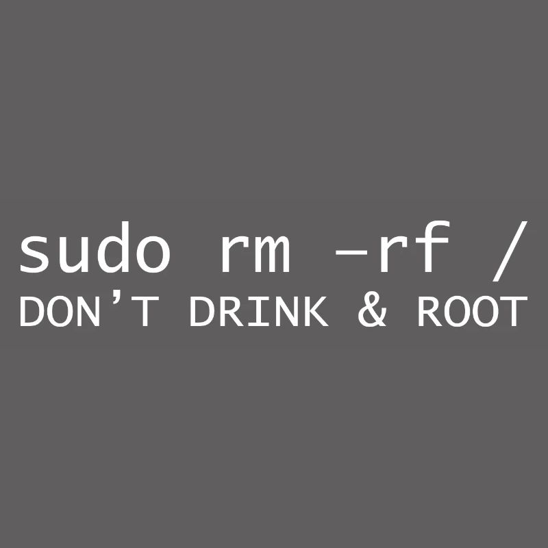 Don't drink root Programming Informatic Geschenk