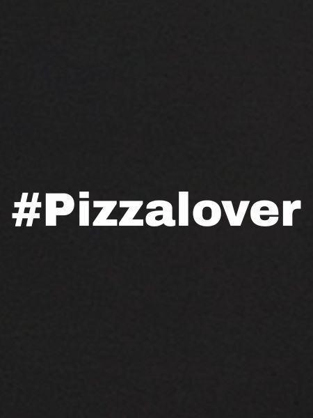 #Pizzalover