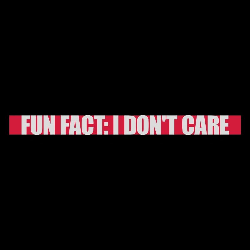 I dont care fact