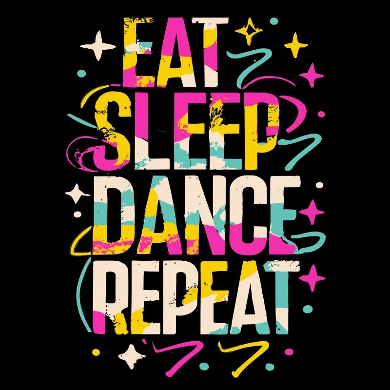 Eat Sleep Dance Repeat Typografie