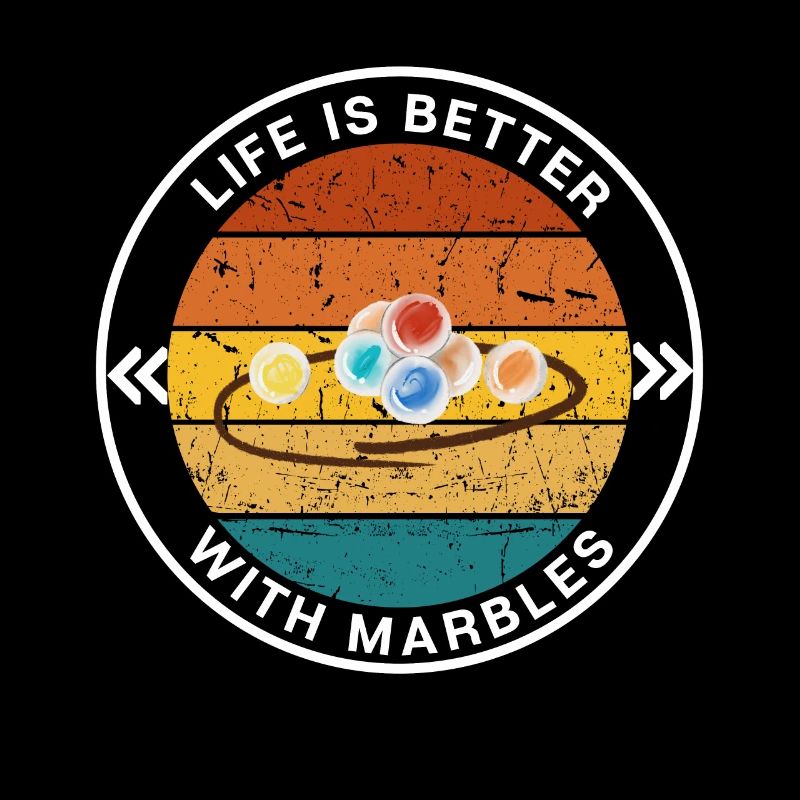 LIFE IS BETTER WITH MARBLES Play Marble