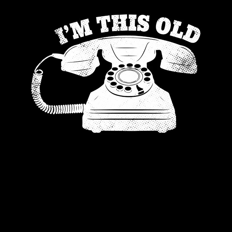 Ich Bin So Alt Telefon Retro Nostalgie Humor