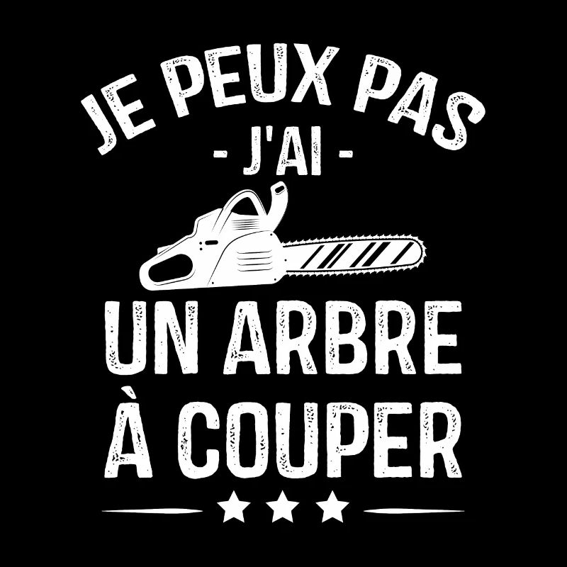 Je Peux Pas J'ai Un Arbre à Couper