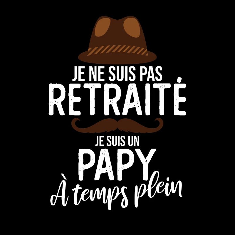 Je ne suis pas Retraité je suis un Papy