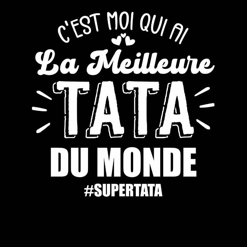 C'est moi qui ai la meilleure tata du monde
