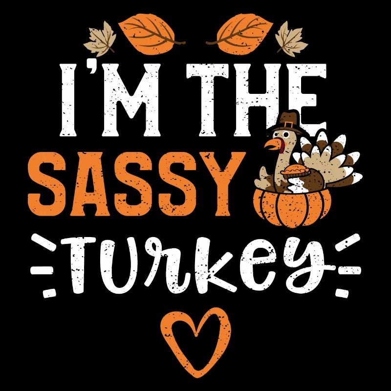 I'm the Sassy Turkey