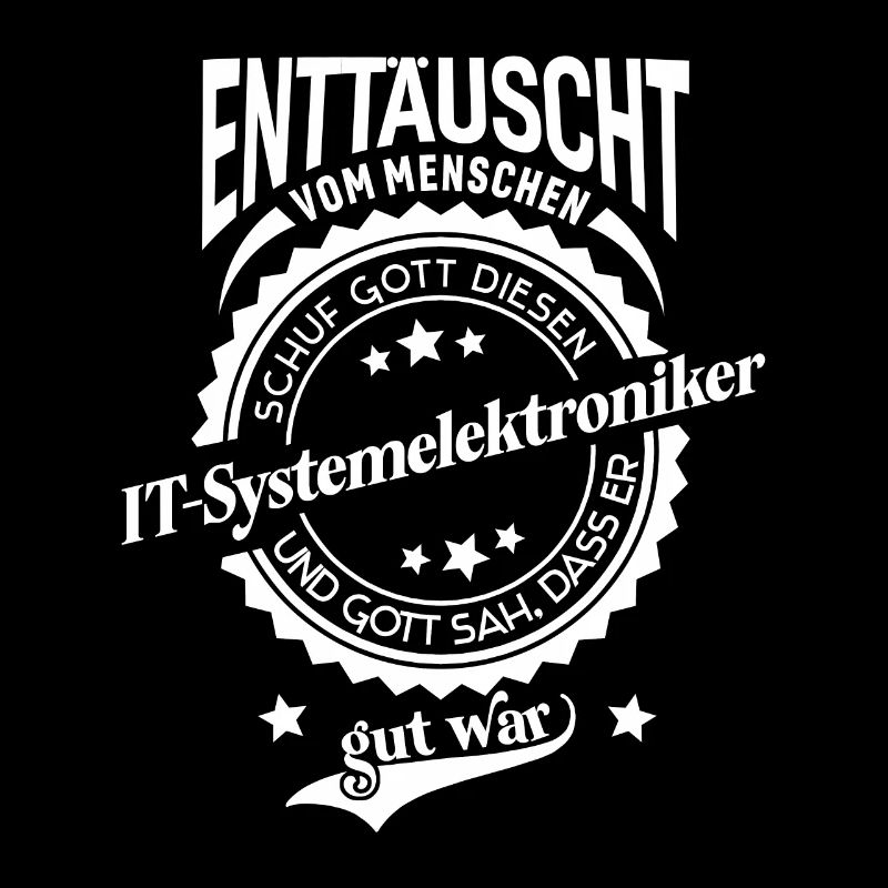 Lustiger Spruch für Beruf IT-Systemelektroniker