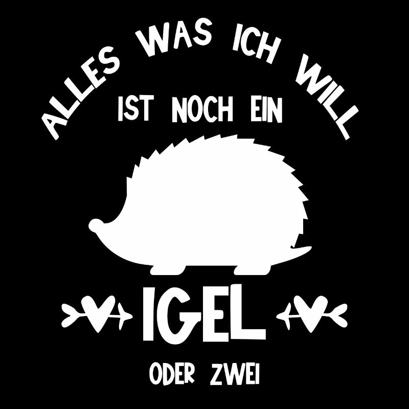 Alles Was Ich will Ist Noch Ein Igel