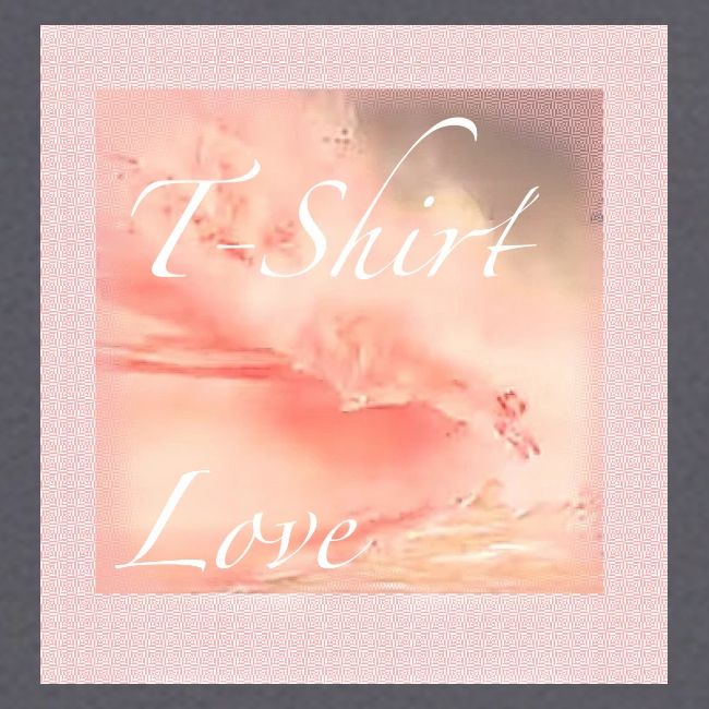 T Shirt Love