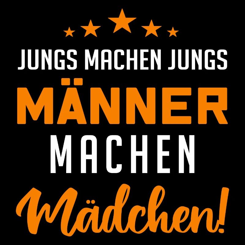Jungs machen Jungs, Männer machen Mädchen !!