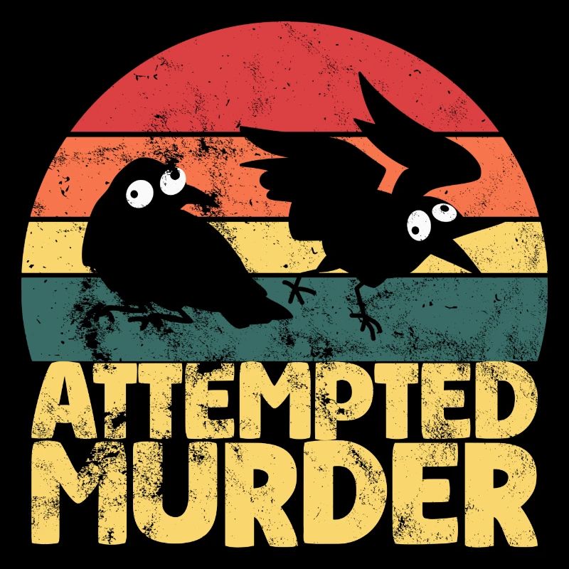 Attempted Murder Of Crows Funny Bird Lover
