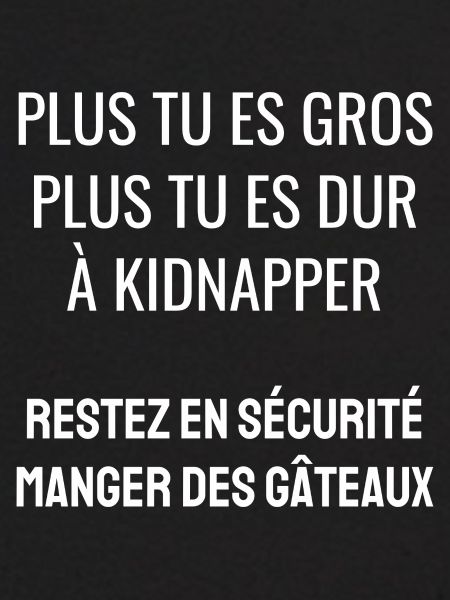 plus tu es gros