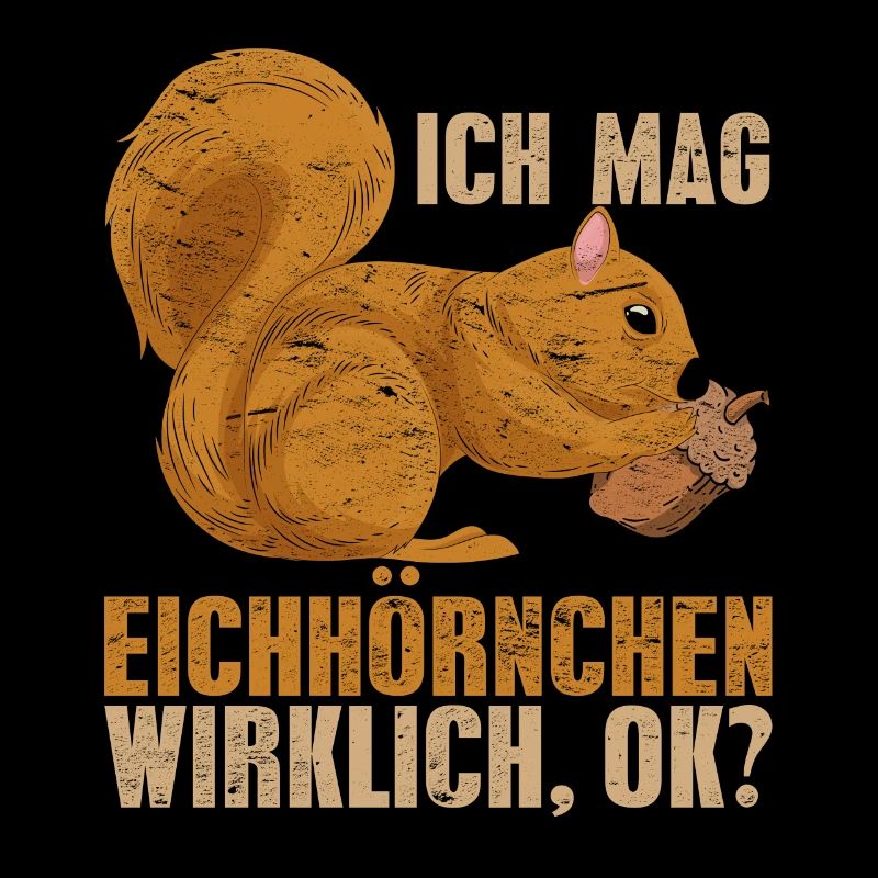 Ich mag Eichhörnchen wirklich ok Tier Eichhörnchen