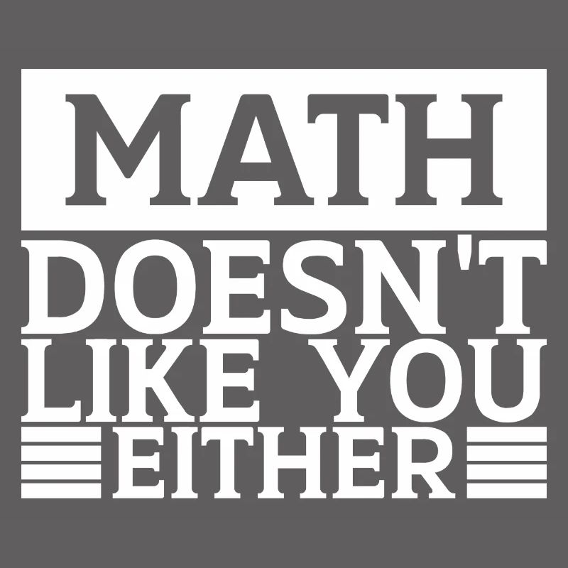 Mathematics Dear Math Stop Asking About Your X