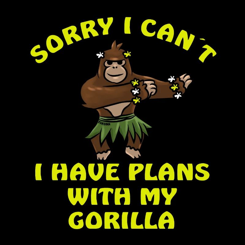 Sorry I Can ́t Gorilla Monkey Jungle
