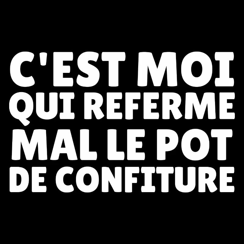 c'est moi qui referme mal le pot de confiture