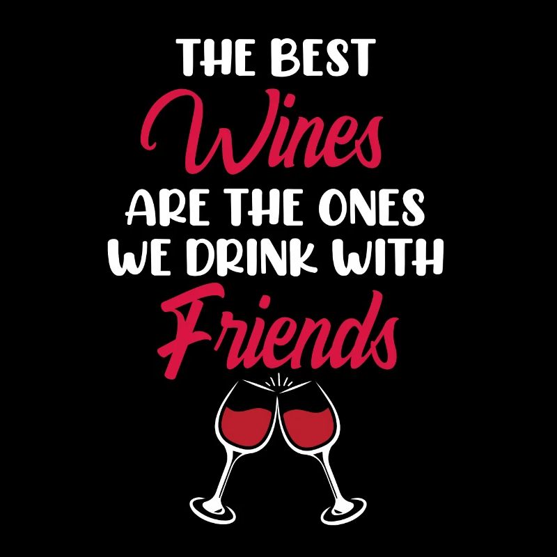 Wein Trinken Mit Freunden Trinken Trinker Sprüche