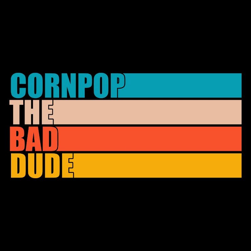 Corn Pop Was A Bad Dude Retro Cornpop Meme