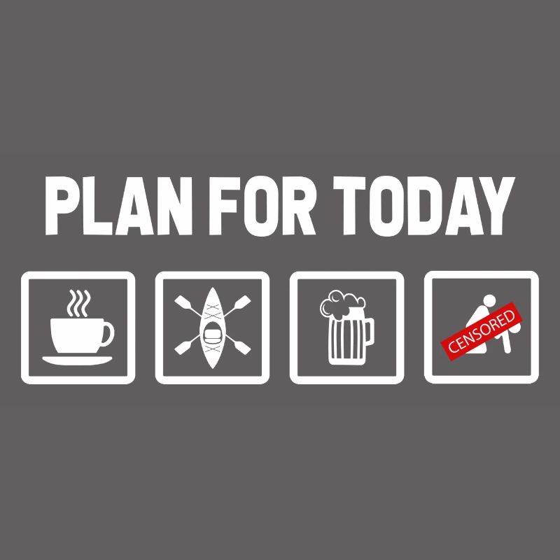 Plan For Today Kayaking Rowing Canoe Paddle Rower