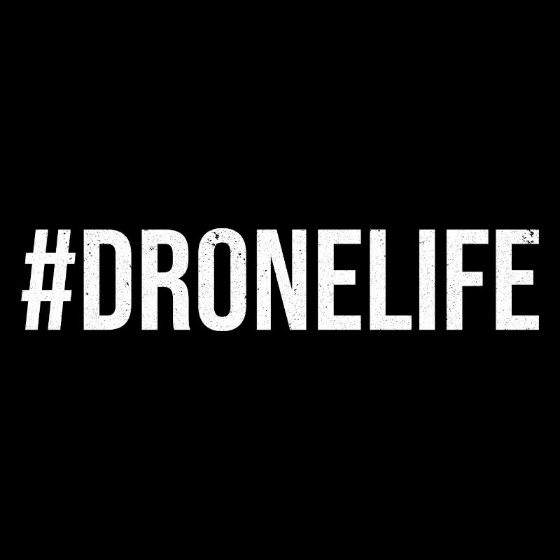 Drone Life Graphic Drone Flying Quadcopter Pilot R