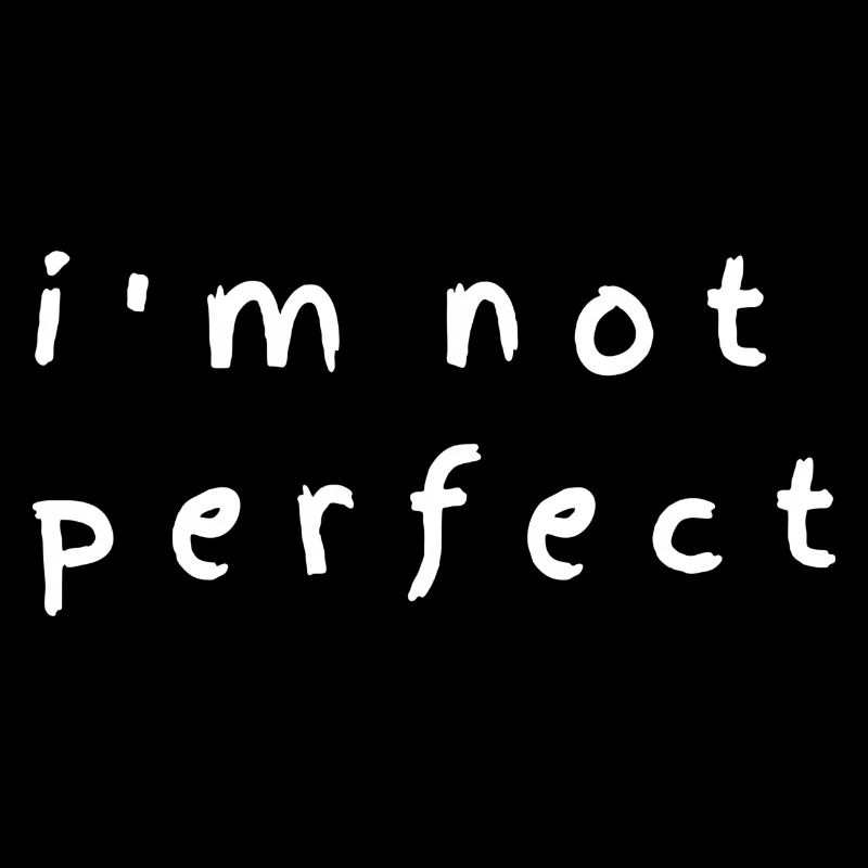 Ich bin nicht perfekt Zitat