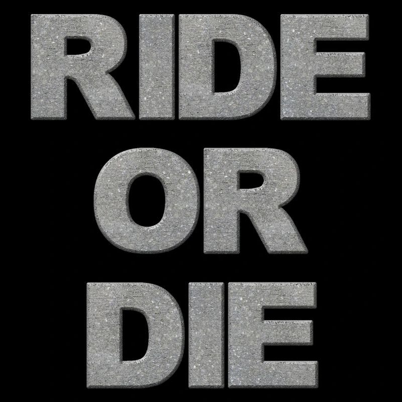 Ride Or Die
