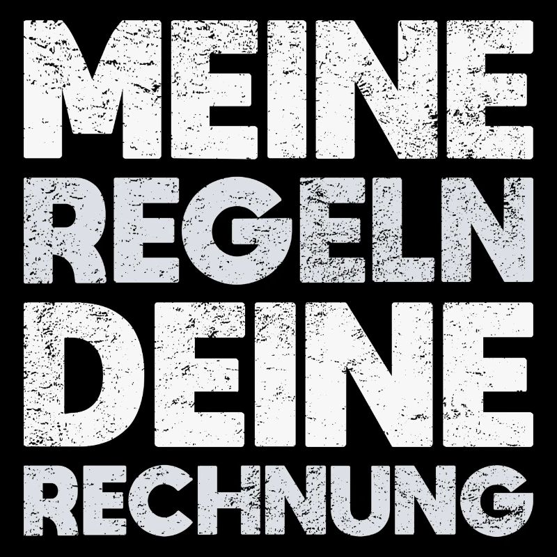 Meine Regeln, Deine Rechnung