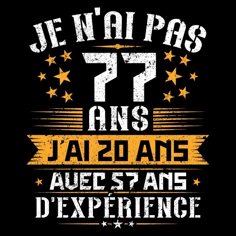 Je n'ai pas 77 ans, Cadeau d'anniversaire 77 ans