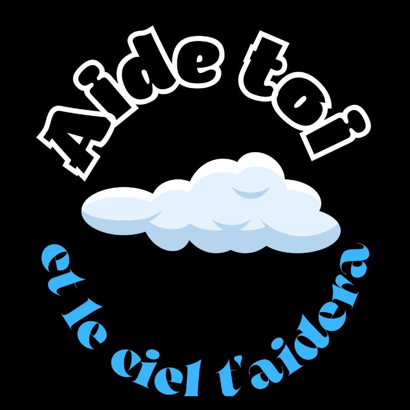 Aide toi et le ciel t aidera