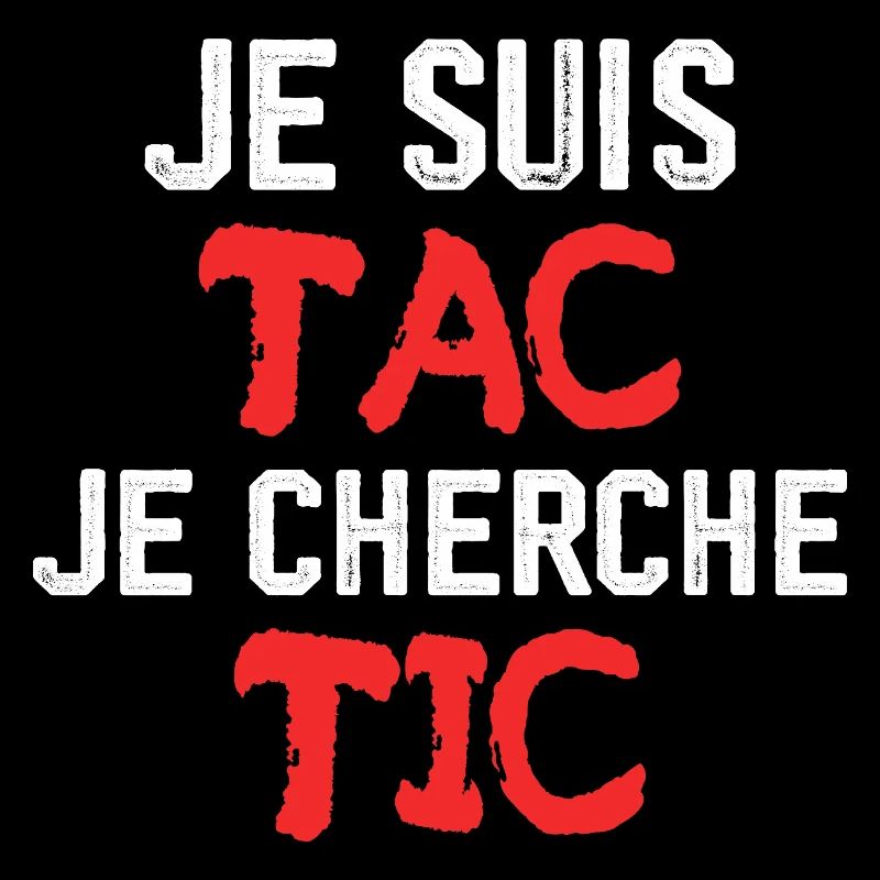 Je Suis TAC Je Cherche TIC