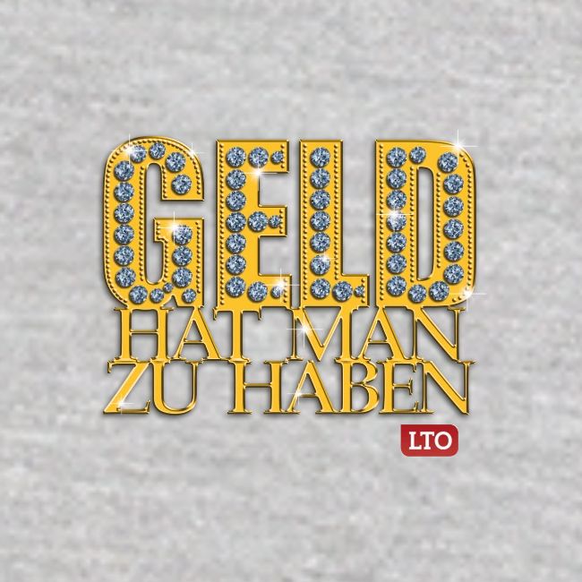 Geld hat man zu haben