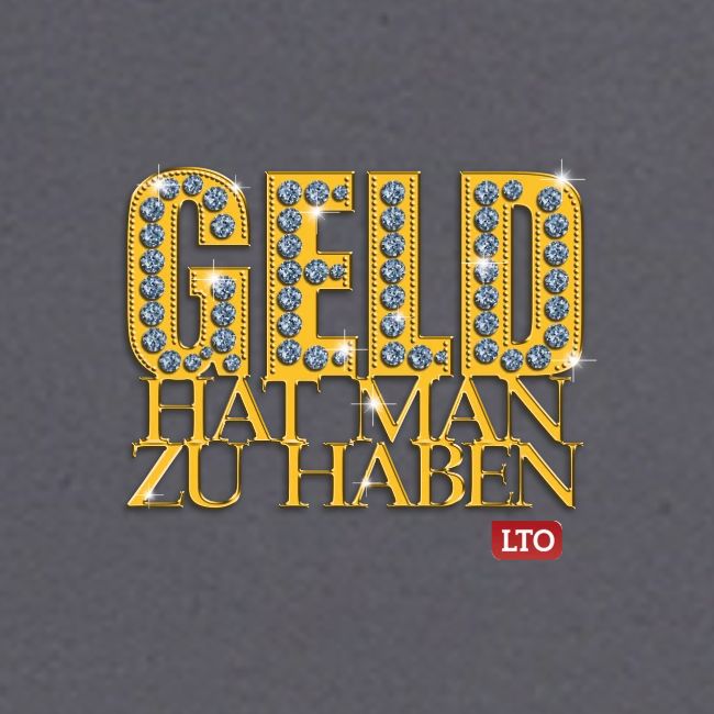 Geld hat man zu haben