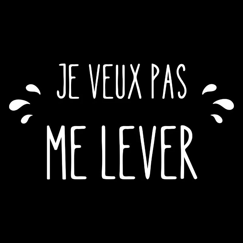 je veux pas me lever
