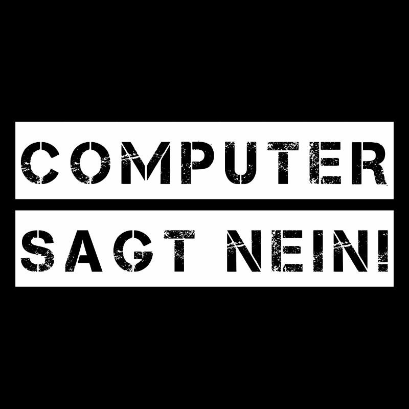 Computer sagt nein! Lustiger Serien Fan